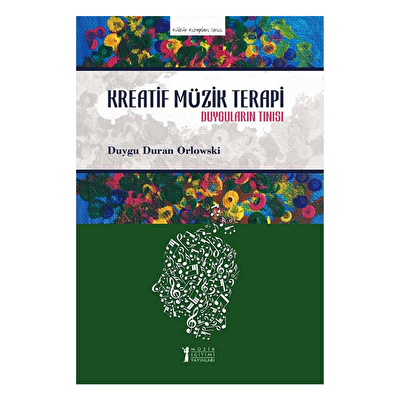 Kreatif Müzik Terapi-Duyguların Tınısı