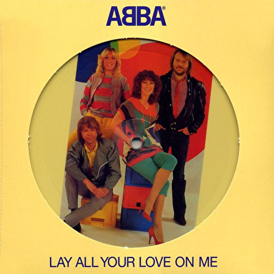 ABBA – Lay All Your Love On Me (7” Single, 45 RPM, Picture Disc)