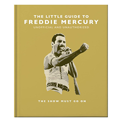 The Little Guide To Freddie Mercury