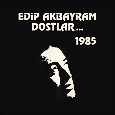 Edip Akbayram – Dostlar 1985