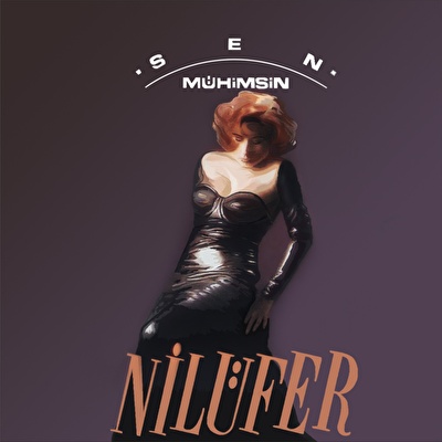 Nilüfer – Sen Mühimsin