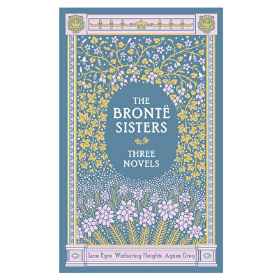 Bronte Sisters: Three Novels