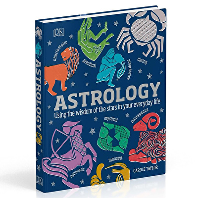 Astrology : Using the Wisdom of the Stars in Your Everyday Life
