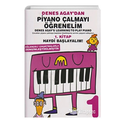 Denes Agay`dan Piyano Çalmayı Öğrenelim 1. Kitap