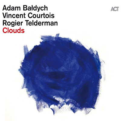 Adam Bałdych, Vincent Courtois, Rogier Telderman – Clouds
