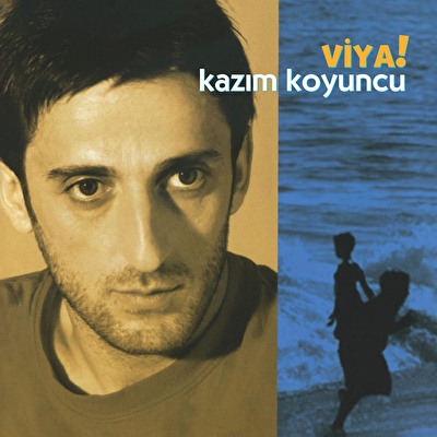 Kazım Koyuncu - Viya