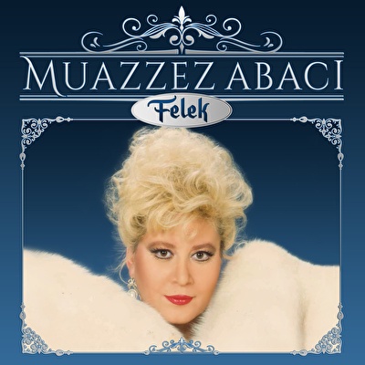 Muazzez Abacı – Felek