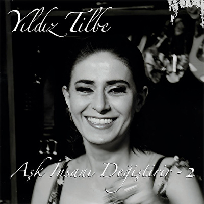 Yıldız Tilbe - Aşk İnsanı Değiştirir 2