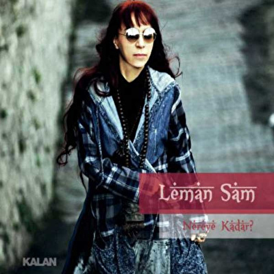 Leman Sam – Nereye Kadar?