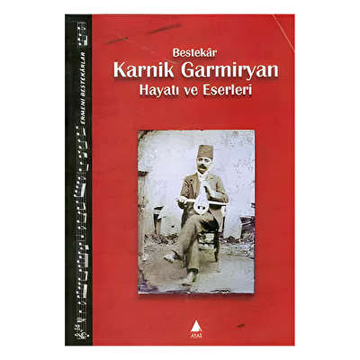 Ermeni Bestekarlar-Bestekar Karnik Germiyan-Hayatı ve Eserleri