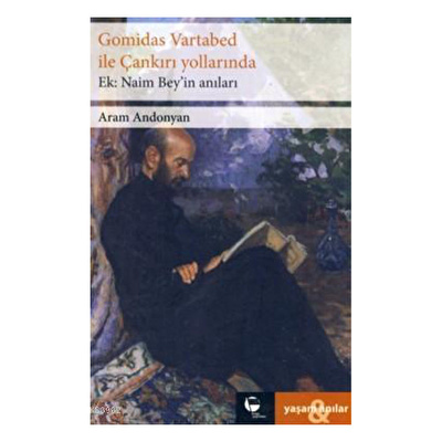 Gomidas Vartabed ile Çankırı Yollar