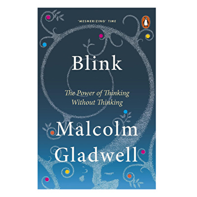 Blink: The Power of Thinking Without Thinking