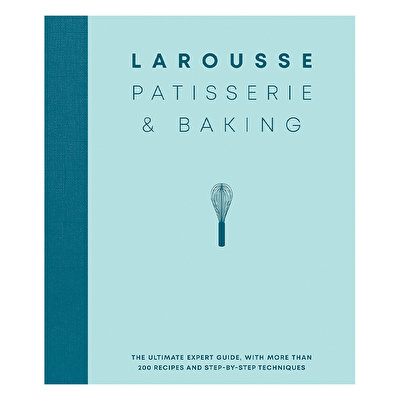 Larousse Patisserie And Baking
