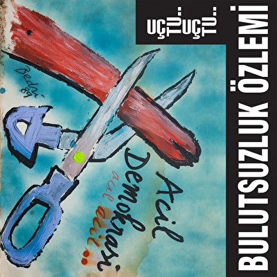 Bulutsuzluk Özlemi - Uçtu Uçtu (Remastered)