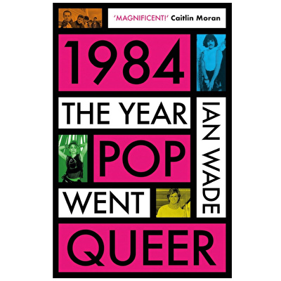 1984: The Year Pop Went Queer