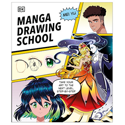 Manga Drawing School: Take Your Art to the Next Level, Step-by-Step