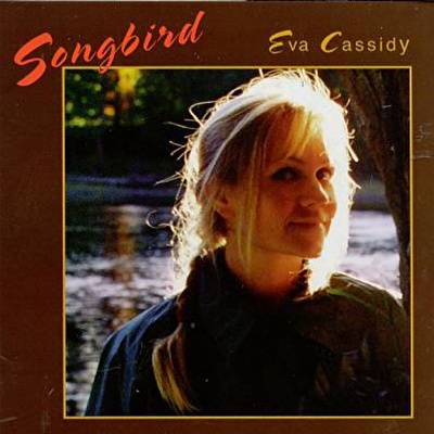 Eva Cassidy - Songbird