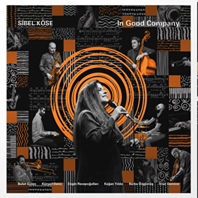 Sibel Köse - In Good Company
