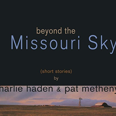 Charlie Haden - Pat Metheny - Beyond the Missouri Sky