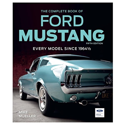 Motorbooks - The Complete Book of Ford Mustang, Fifth Edition: Every Model Since 1964 1/2