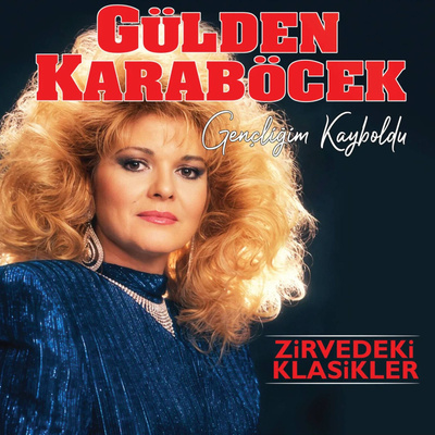 Gülden Karaböcek - Gençliğim Kayboldu / Zirvedeki Klasikler