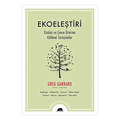 Ekoeleştiri - Ekoloji ve Çevre Üzerine Kültürel Tartışmalar