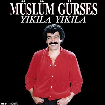 Müslüm Gürses - Yıkıla Yıkıla