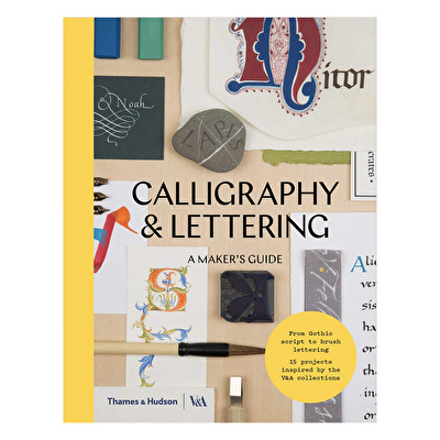 Calligraphy & Lettering: A Maker's Guide