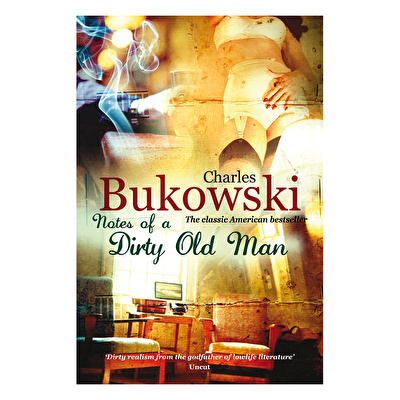 Charles Bukowski Notes of a Dirty Man