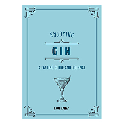 Enjoying Gin: A Tasting Guide and Journal
