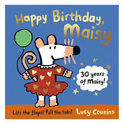 Happy Birthday. Maisy 30th Anniversary Edition