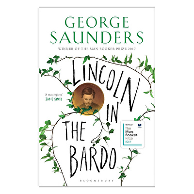 Lincoln in the Bardo: Winner Of The Man Booker Prize 2017