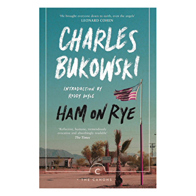 Charles Bukowski - Ham on Rye