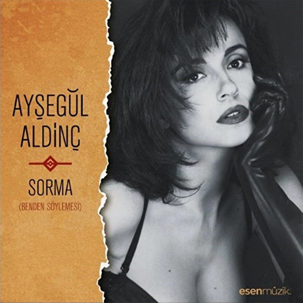 Ayşegül Aldinç - Sorma / Benden Söylemesi
