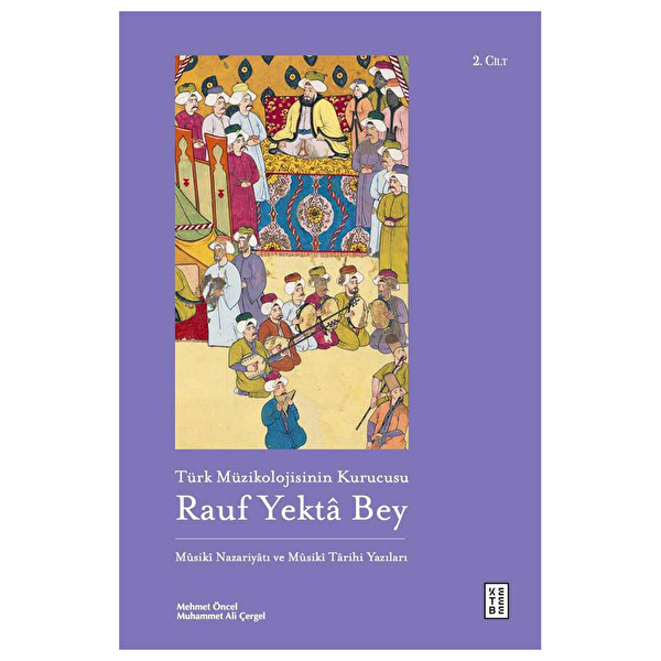Türk Müzikolojisinin Kurucusu Rauf Yektâ Bey (3 Kitap Set)
