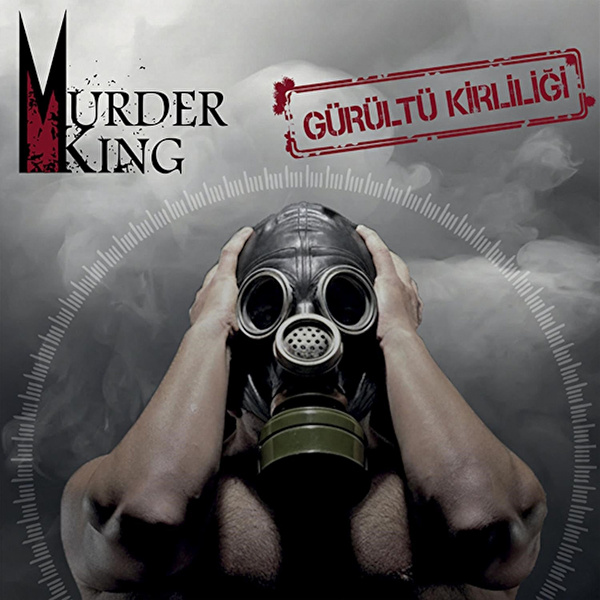Murder King - Gürültü Kirliliği
