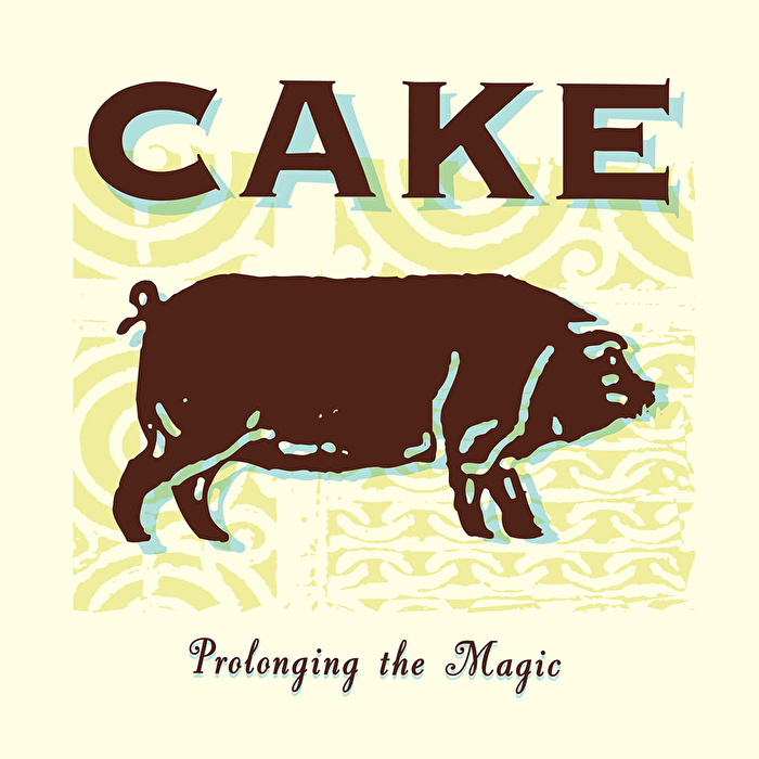Cake - Prolonging The Magic