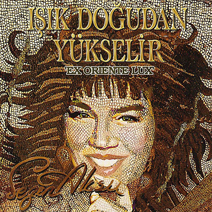Sezen Aksu - Işık Doğudan Yükselir