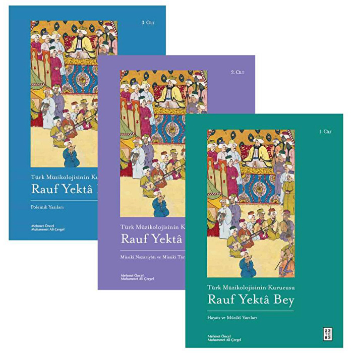 Türk Müzikolojisinin Kurucusu Rauf Yektâ Bey (3 Kitap Set)