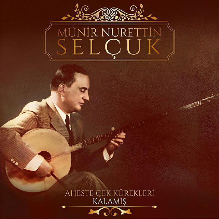 Münir Nurettin Selçuk - Aheste Çek Kürekleri / Kalamış