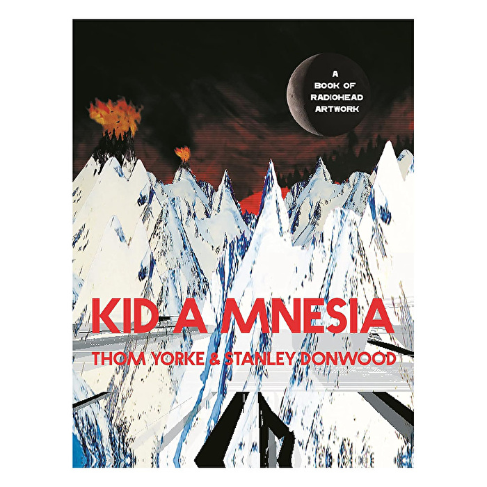 Kid A Mnesia: A Book of Radiohead Artwork