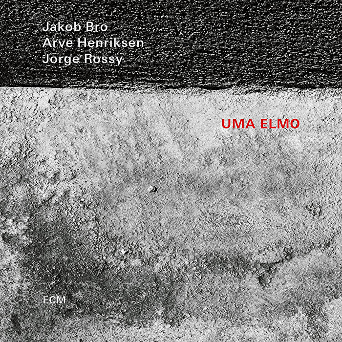 Jakob Bro, Arve Henriksen, Jorge Rossy – Uma Elmo