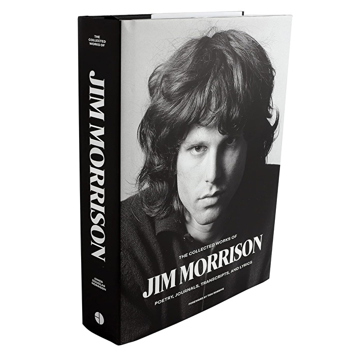 The Collected Works of Jim Morrison: Poetry, Journals, Transcripts, and Lyrics