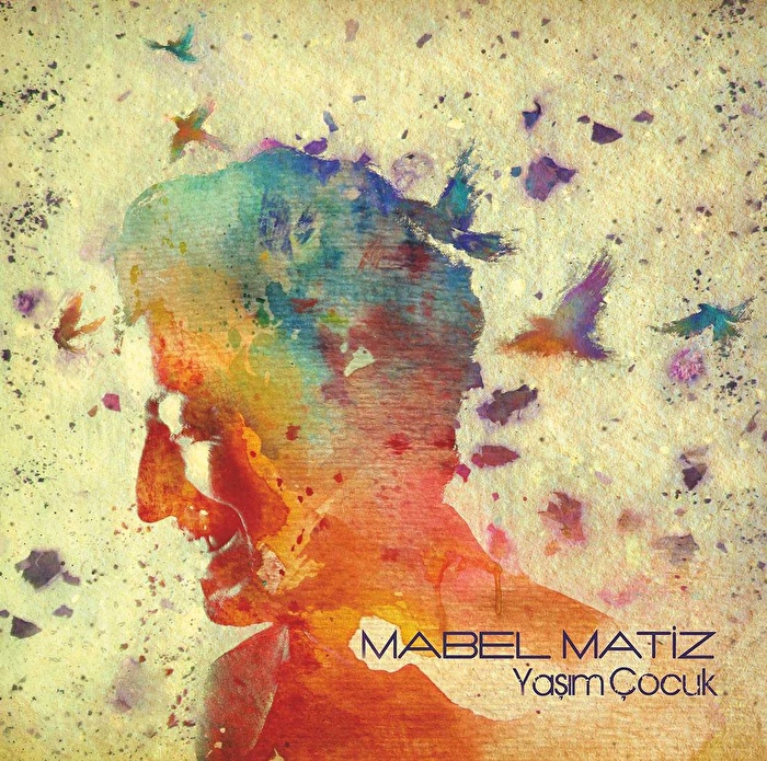 Mabel Matiz – Yaşım Çocuk