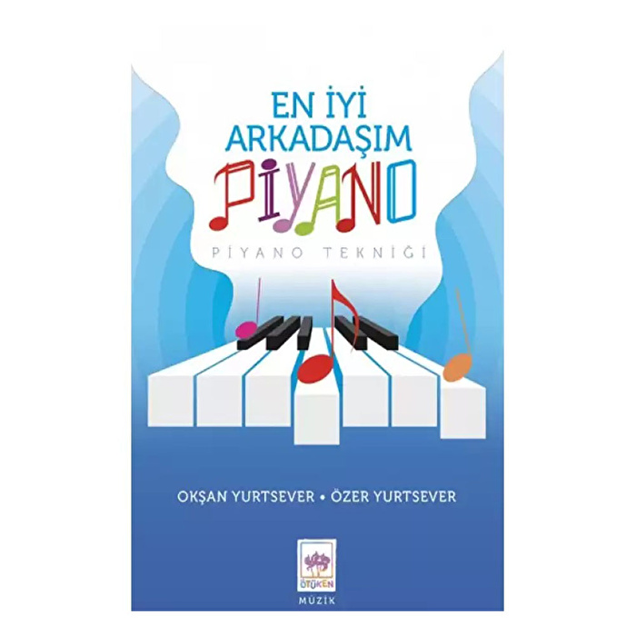 En İyi Arkadaşım Piyano-Piyano Tekniği