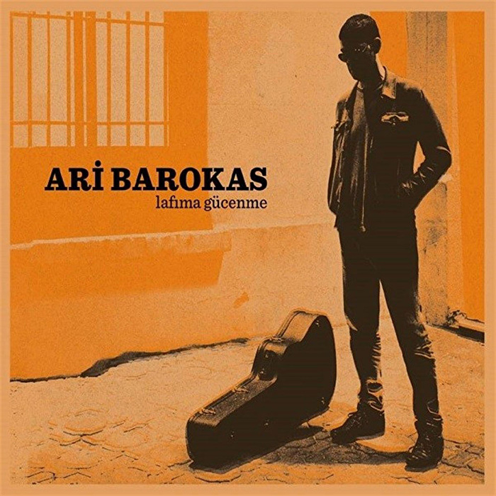 Ari Barokas - Lafıma Gücenme
