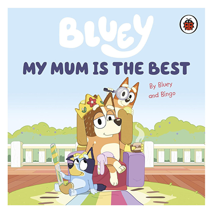 Bluey: My Mum Is the Best