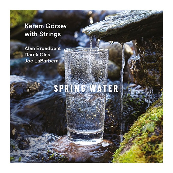 Kerem Görsev With Strings – Spring Water