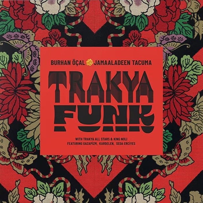 Burhan Öçal, Jamaaladeen Tacuma, Trakya All Stars - Trakya Funk
