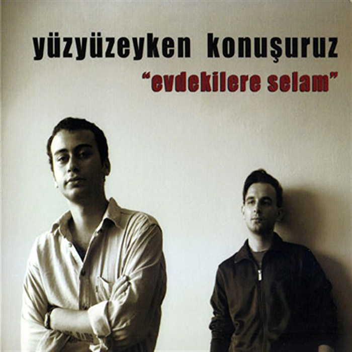Yüzyüzeyken Konuşuruz - Evdekilere Selam